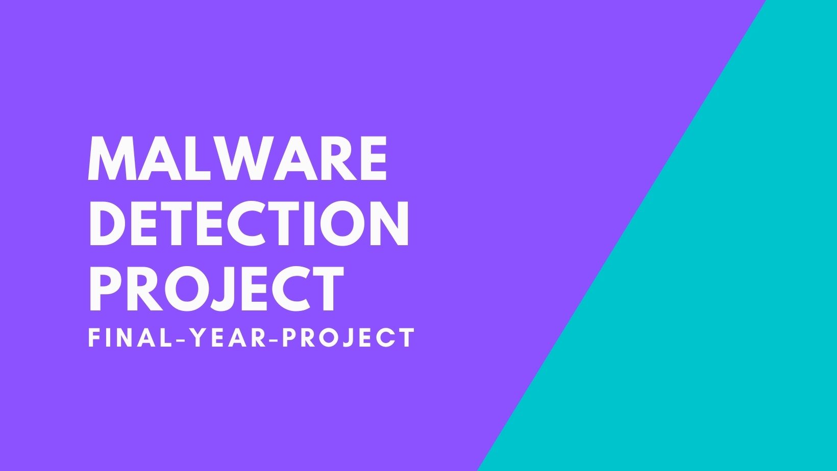 MALWARE-DETECTION-FINAL-YEAR-PROJECT